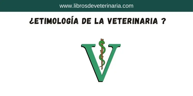 Etimología de la Veterinaria